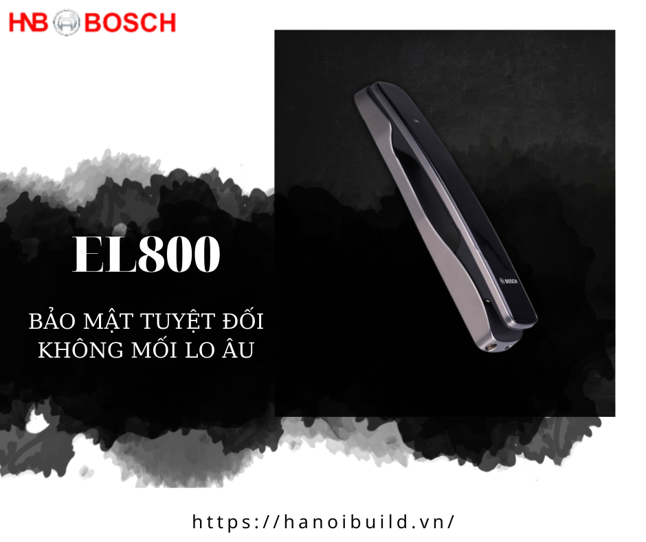 Lý do khóa cửa điện tử Bosch EL800 có giá đắt