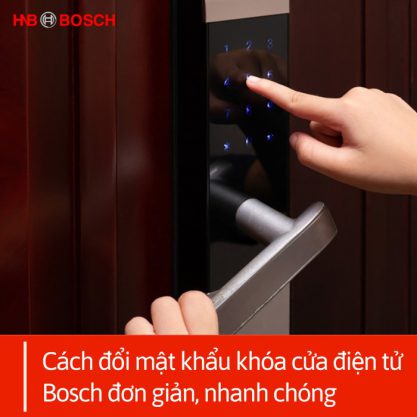 Cách đổi mật khẩu khóa cửa điện tử Bosch