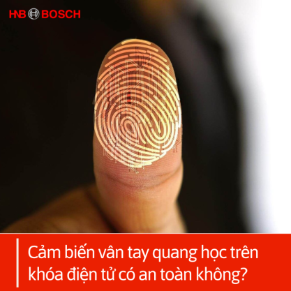 Cảm biến vân tay quang học trên khóa điện tử có an toàn không?