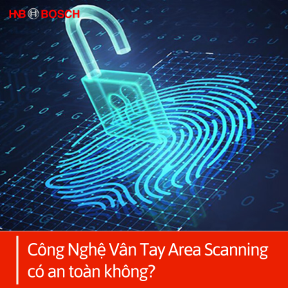 Công Nghệ Vân Tay Area Scanning có an toàn không?